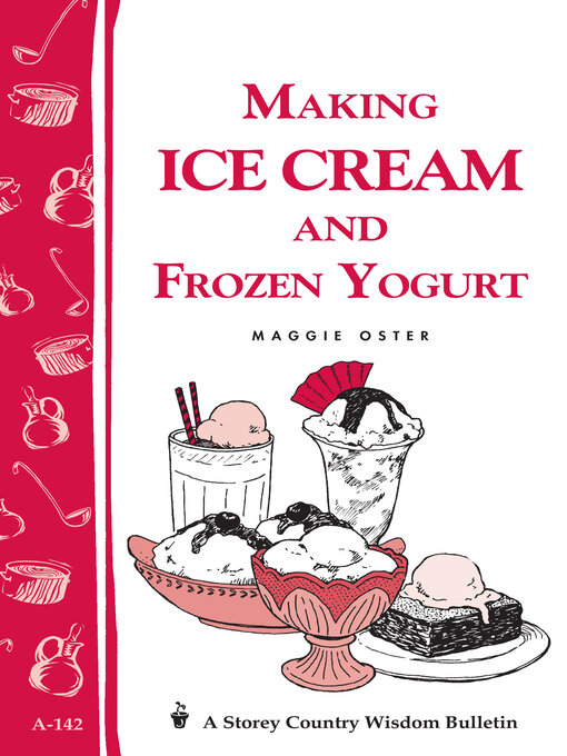 Title details for Making Ice Cream and Frozen Yogurt by Maggie Oster - Available